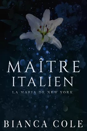 Bianca Cole - La Mafia de New York, Tome 3 : Maitre Italien